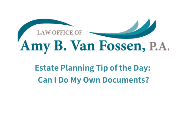 Estate Planning Tip of the Day Can I Do My Own Documents